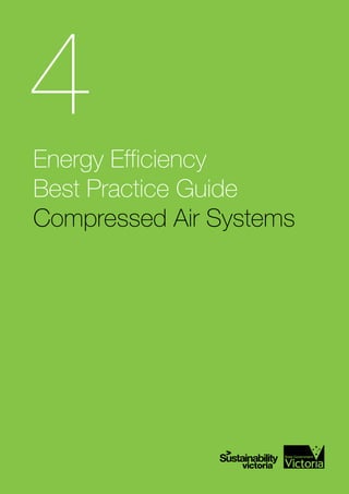 Energy Efficiency
Best Practice Guide
Compressed Air Systems
4
 