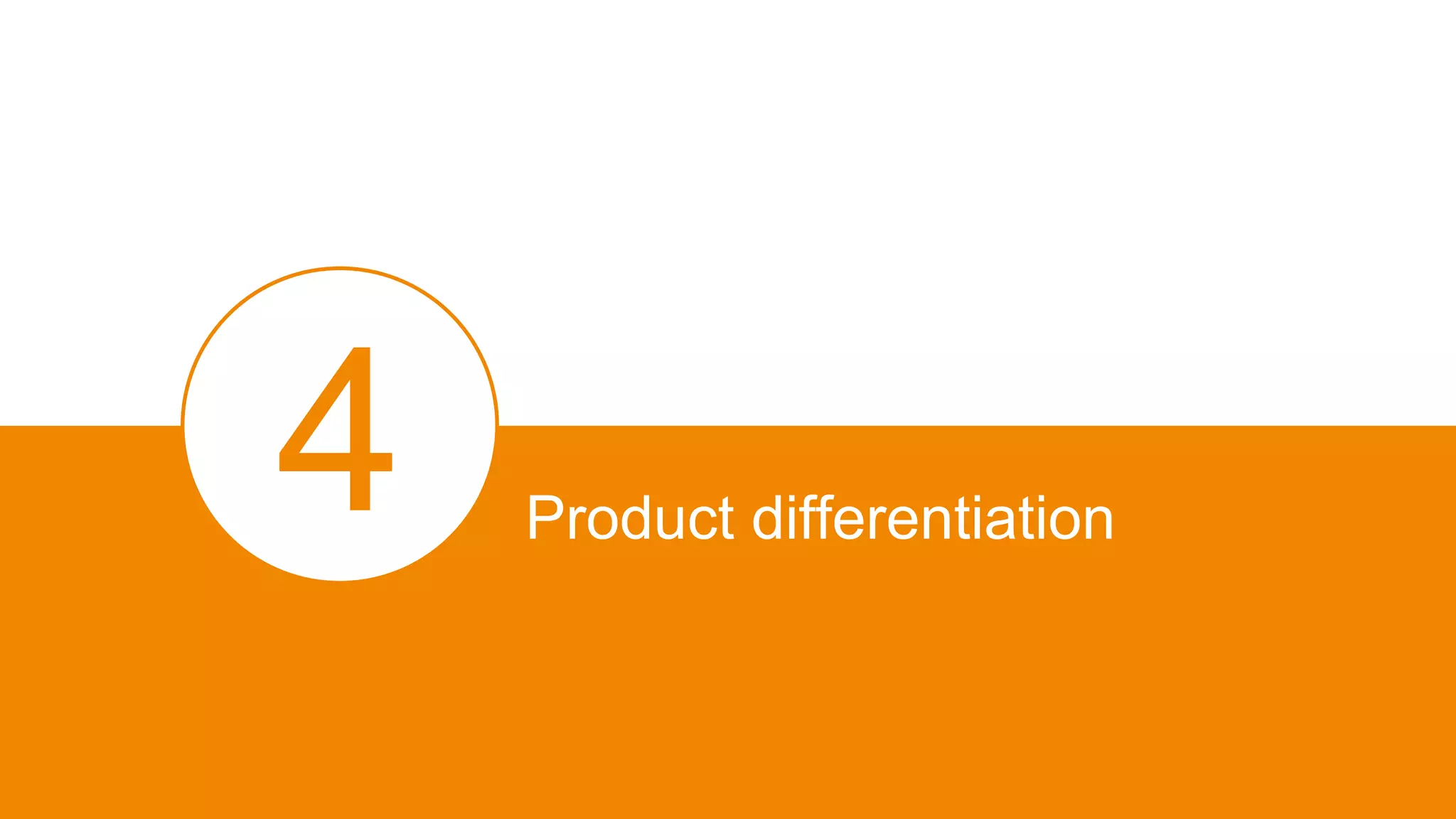 Product differentiation
 
