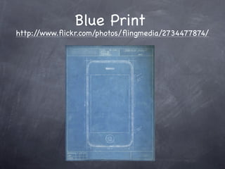 Blue Print
http://www.ﬂickr.com/photos/ﬂingmedia/2734477874/
 