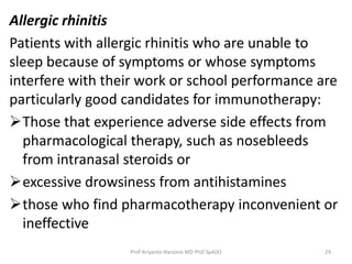 Allergic rhinitis 
Patients with allergic rhinitis who are unable to 
sleep because of symptoms or whose symptoms 
interfe...