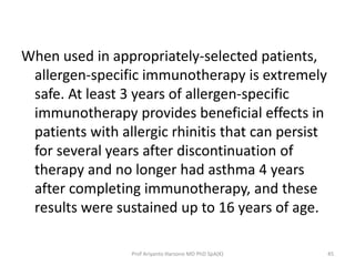 When used in appropriately-selected patients, 
allergen-specific immunotherapy is extremely 
safe. At least 3 years of all...