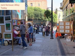 Photo by Wooac Jack Kerouac Alley Today 