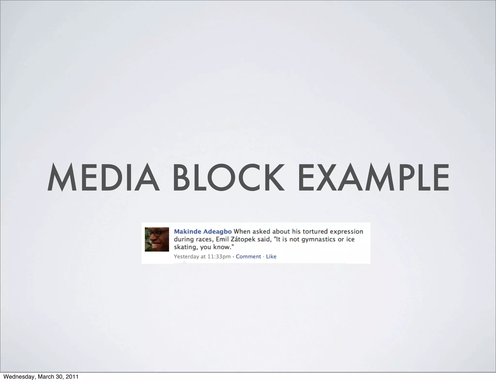 MEDIA BLOCK EXAMPLE




Wednesday, March 30, 2011
 