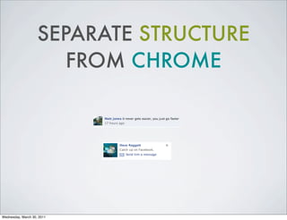 SEPARATE STRUCTURE
FROM CHROME
Wednesday, March 30, 2011