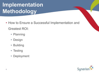 4Implementation MethodologyHow to Ensure a Successful Implementation and Greatest ROI:PlanningDesignBuildingTesting Deployment