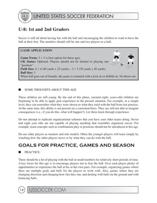 BALL CONTROL AND CREATIVITY

“I don’t believe skill was, or ever will be, the result of coaches. It is a result
of a love ...