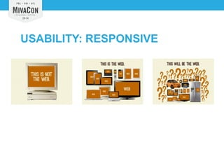 USABILITY: RESPONSIVE 
 
