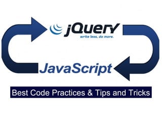 Best Code Practices & Tips and Tricks
 