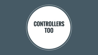 CONTROLLERS
TOO
 