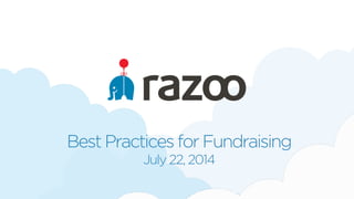 Best Practices for Fundraising
July 22, 2014
 