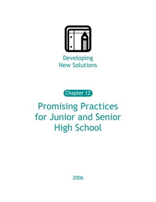 Developing
New Solutions
Chapter 12
Promising Practices
for Junior and Senior
High School
2006
 