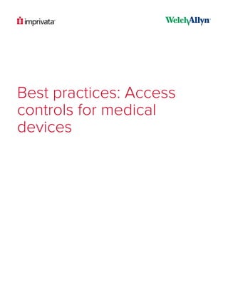 Best practices: Access
controls for medical
devices
 