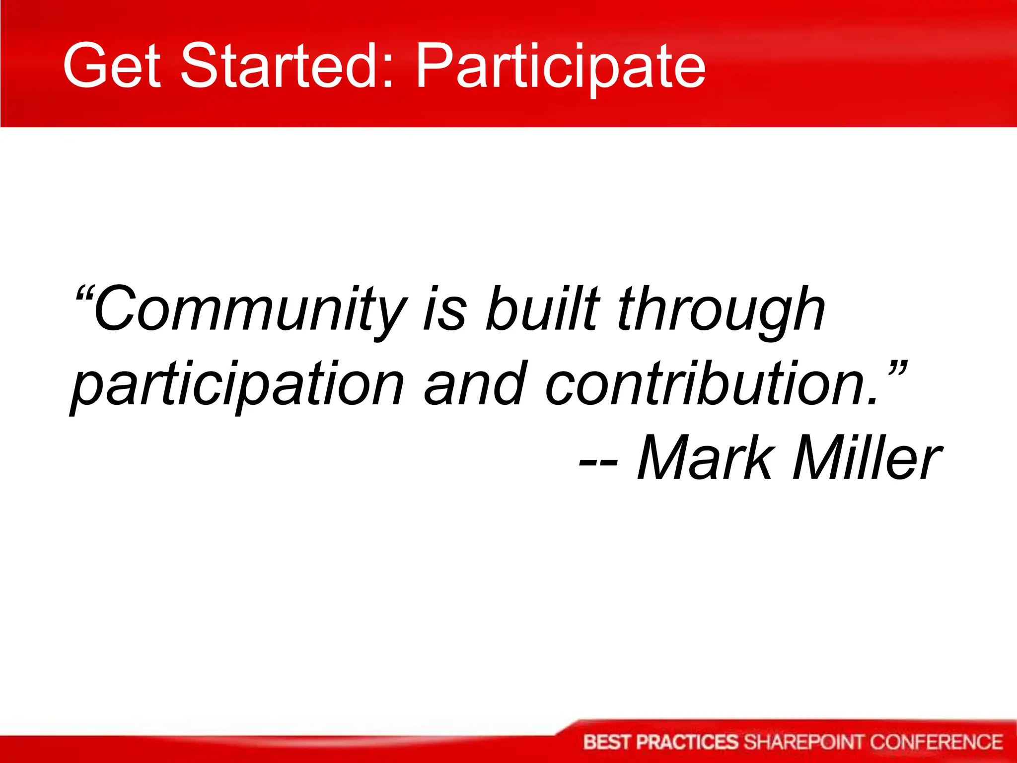 Continued Participation (Evangelist)Recognition for their ideas and contributions.