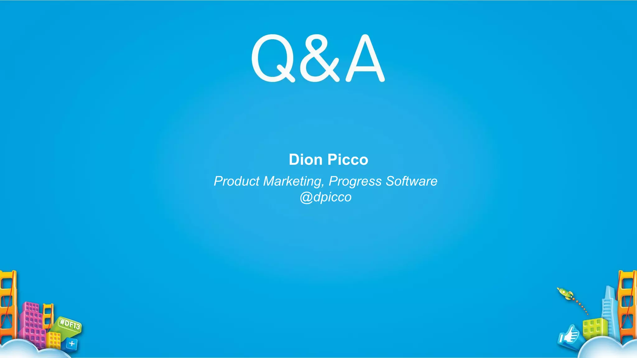 Dion Picco Product Marketing, Progress Software @dpicco 