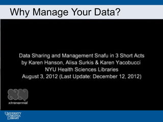Why Manage Your Data?
 