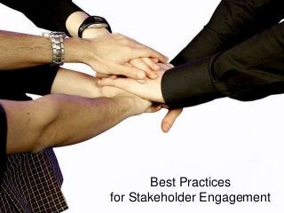 Best Practices
for Stakeholder Engagement

 