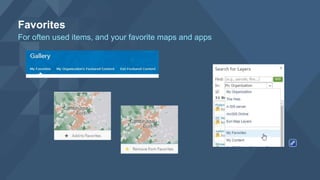 Favorites
For often used items, and your favorite maps and apps
 