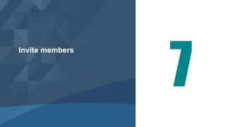 Invite members
 