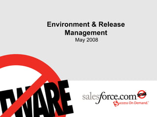 Environment & Release Management  May 2008 
