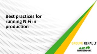 27
Best practices for
running NiFi in
production
 