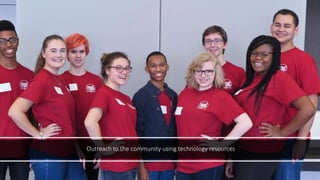 Outreach to the community using technology resources
 