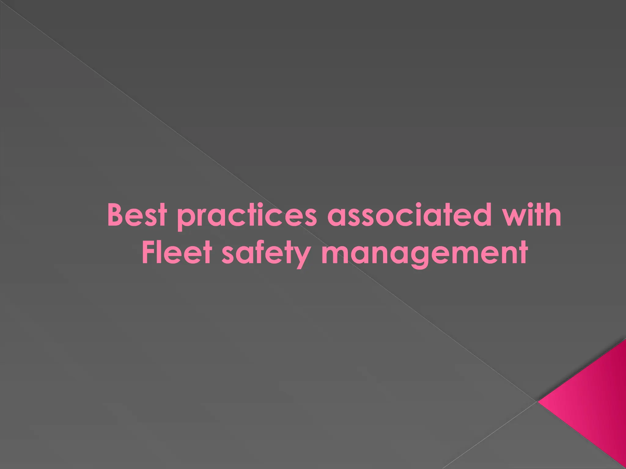 Best practices associated with Fleet safety management.pptx