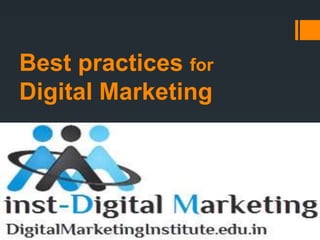 Best practices for
Digital Marketing
 