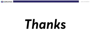 www.corestack.io
Thanks