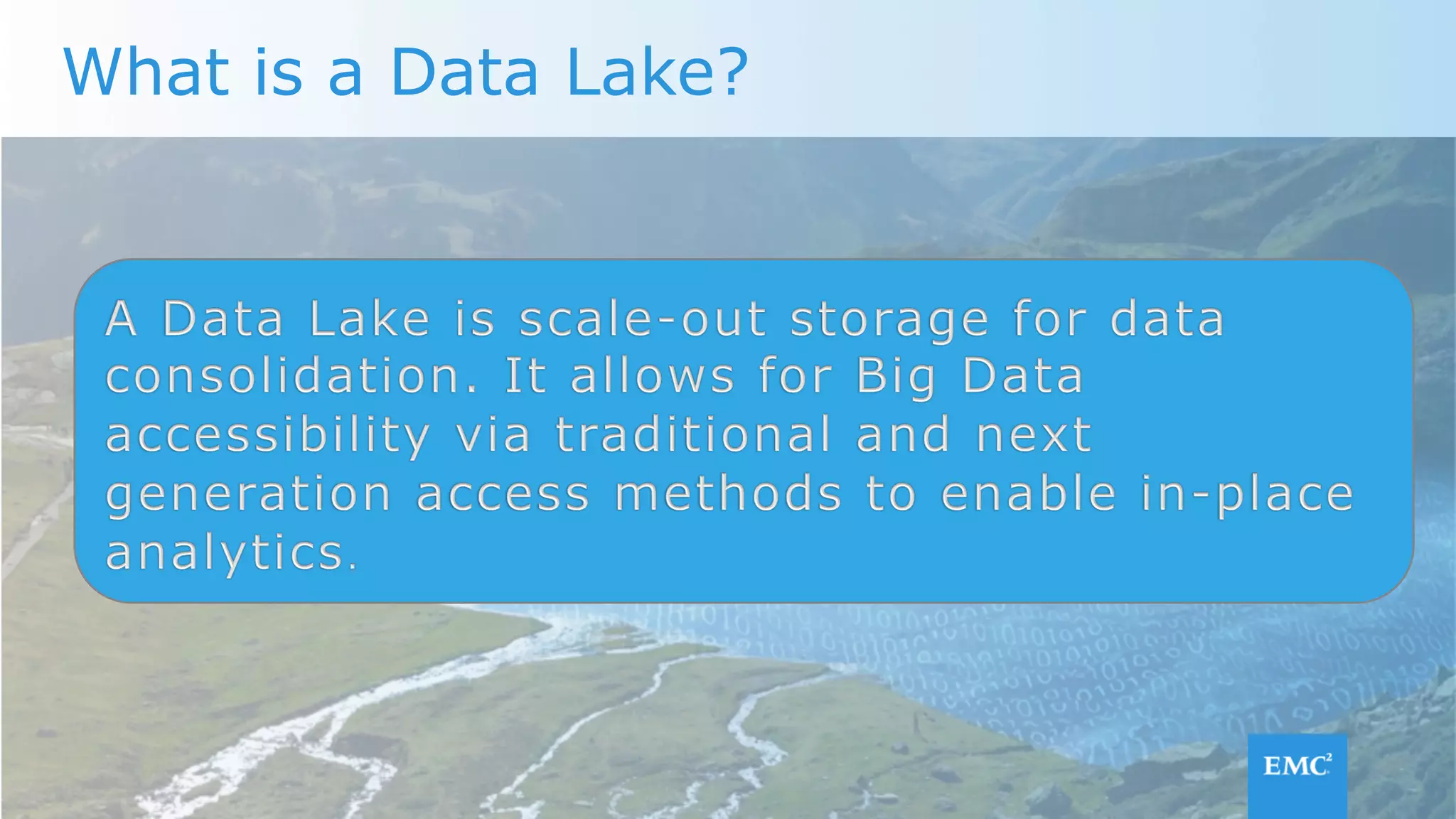 What is a Data Lake?
 