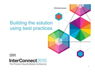 Building the solution
using best practices
16
 