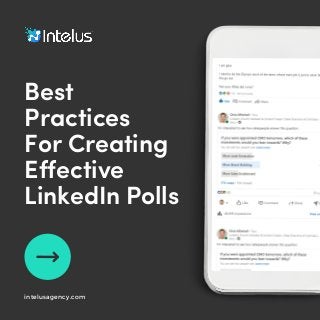 Best
Practices
For Creating
Effective
LinkedIn Polls
intelusagency.com
 