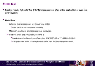 • Objects with longest end-to-end recovery time need to be recovered first
– Size of the object
– Update rate since last image copy
– Number and size of indexes
• Optimise job scheduling to avoid ‘dead times’
Design intelligently …
22
 