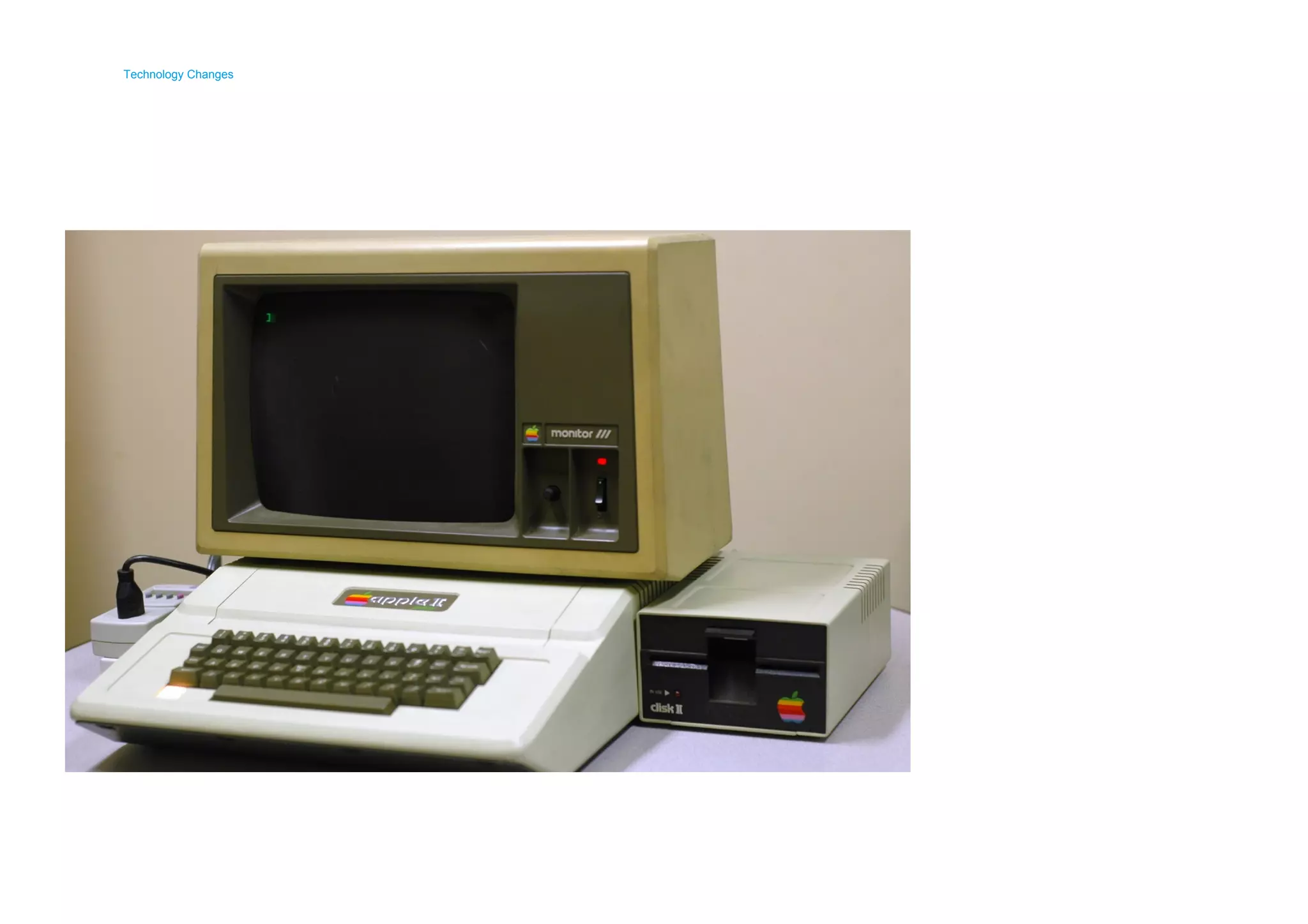 Technology Changes 
Technology Changes 
 