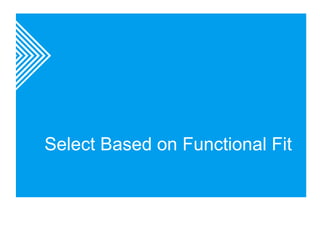 Select Based on Functional Fit 
 