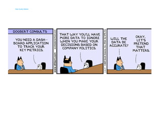 Data Quality Matters 
Data Quality Matters 
 