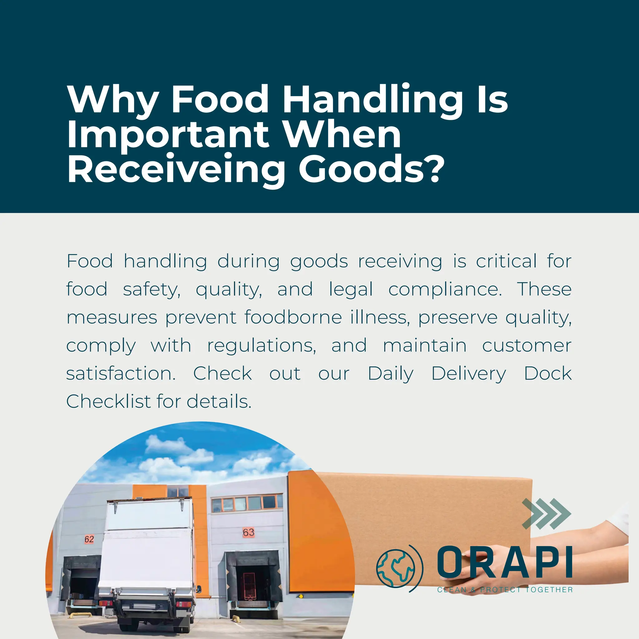 Why Food Handling Is
Important When
Receiveing Goods?
Food handling during goods receiving is critical for
food safety, quality, and legal compliance. These
measures prevent foodborne illness, preserve quality,
comply with regulations, and maintain customer
satisfaction. Check out our Daily Delivery Dock
Checklist for details.
 