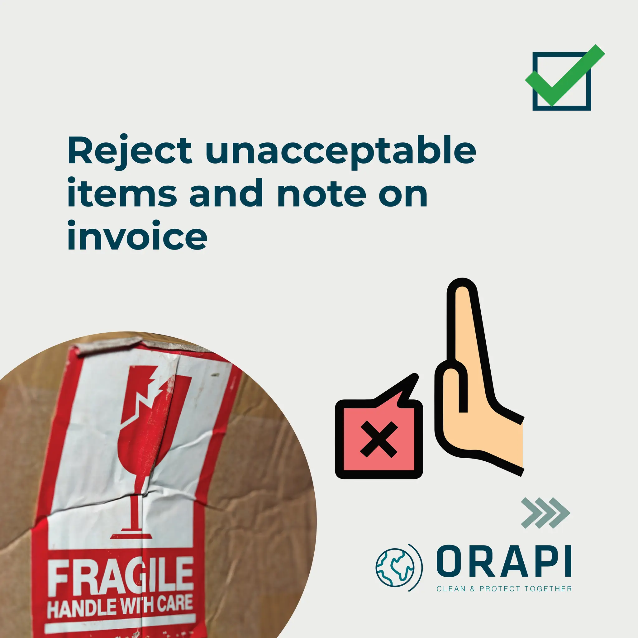 Reject unacceptable
items and note on
invoice
 