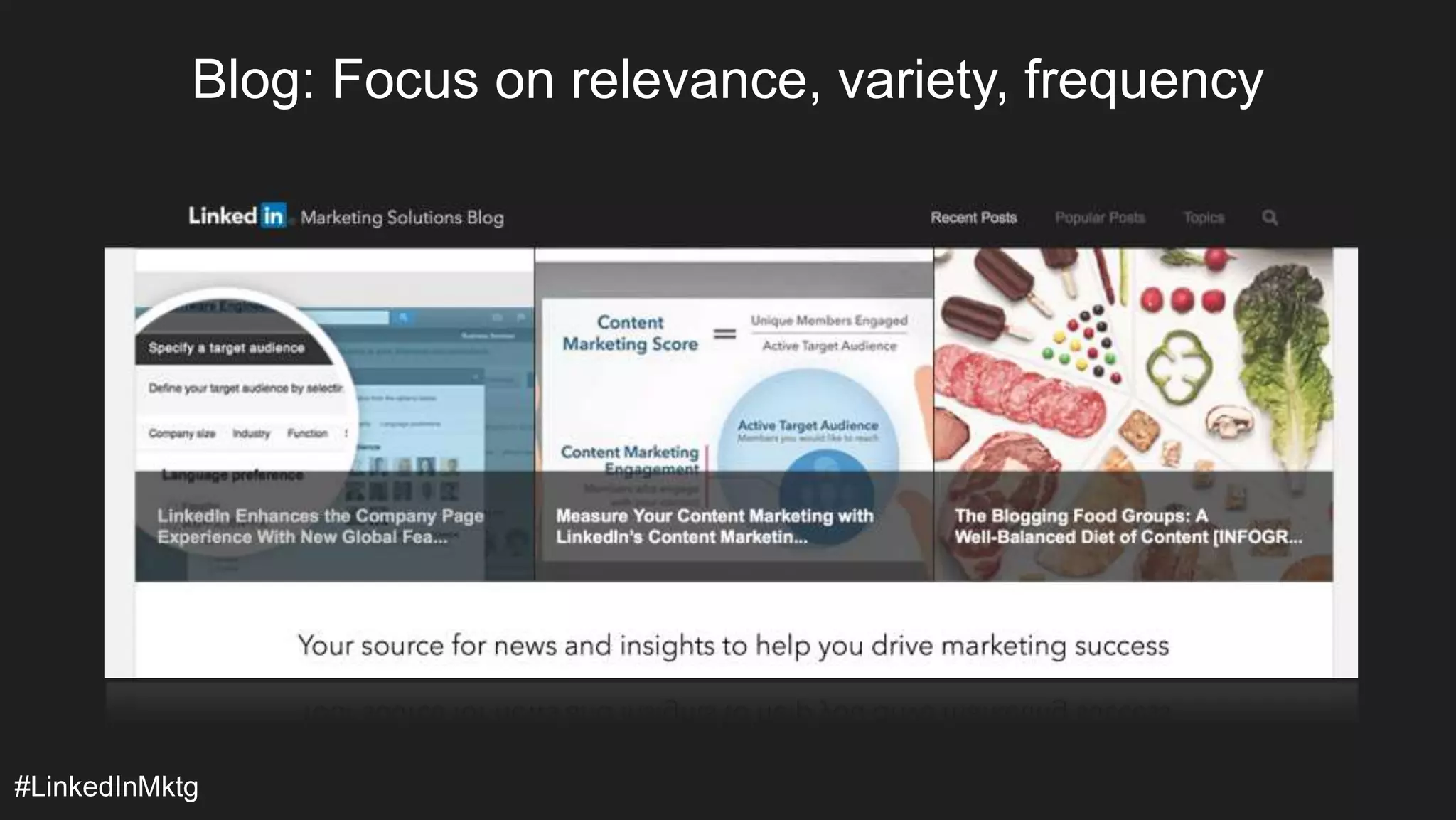 Blog: Focus on relevance, variety, frequency 
#LinkedInMktg 
 