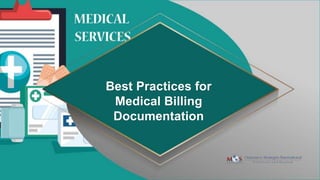 Best Practices for
Medical Billing
Documentation
 