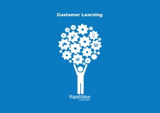 Customer Learning
 
