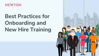 Best Practices for
Onboarding and
New Hire Training
 