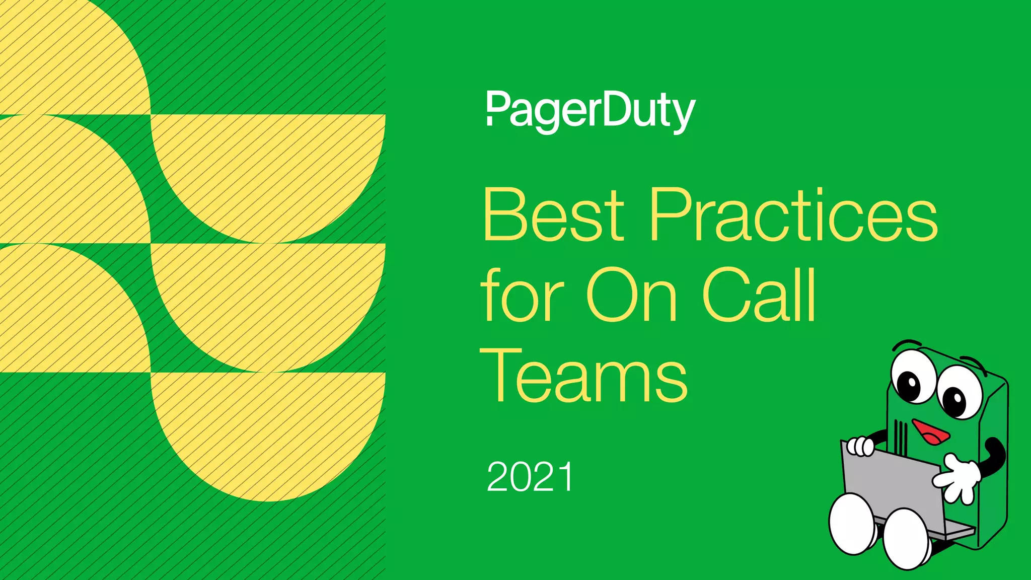 Best Practices
for On Call
Teams
2021
 