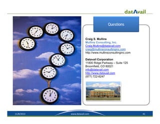 Questions

Craig S. Mullins
Mullins Consulting, Inc.
Craig.Mullins@datavail.com
craig@mullinsconsultinginc.com
http://www.mullinsconsultinginc.com
Datavail Corporation
11800 Ridge Parkway – Suite 125
Broomfield, CO 80021
info@datavail.com
http://www.datavail.com
(877) 722-8247

11/8/2013

www.datavail.com

41

 