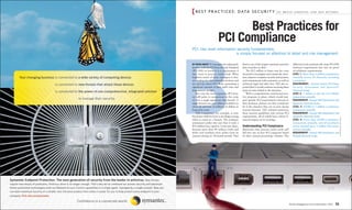 [ best         p r a c t i c e s : D ata s e c u r i t y                          b y b rya n j o h n s o n a n d b e n r o t h k e




                               Best Practices for
                         PCI Compliance




B
PCI, like most information security fundamentals,
                          is simply focused on attention to detail and risk management.

By now, most IT managers are adequately         theft is one of the largest reported customer      different levels maintain the same PCI DSS
familiar with the PCI Data Security Standard    data breaches to date.                             technical requirements but vary on proof
(PCI DSS) to know it is a requirement if            The $12 million in losses was for costs        of validation requirements:
they want to process credit cards. What         incurred to investigate and contain the intru-     LeveL 1: More than 6 million transactions
frightens many of these managers is they        sion, improve computer security and systems,       annually across all channels, including
are wading into this unfamiliar territory and   and communicate with customers, as well as         e-commerce.
are nervous about PCI likely consuming a        technical, legal and other fees. TJX also re-      ReqUIRement: Annual Onsite PCI Data
significant amount of their staff’s time and    ported that it would continue incurring these      Security Assessment and Quarterly
department’s budget.                            types of costs related to the intrusion.           Network Scans.
    But even the most expensive PCI proj-           With a comprehensive and formal secu-          LeveL 2: 1 million to just shy of 6 million
ect still pales in comparison to the costs      rity program in place, which would sup-            transactions annually.
of even a single significant data breach. A     port specific PCI requirements relevant to         ReqUIRement: Annual Self-Assessment and
single breach can cost millions of dollars to   their business, chances are they would not         Quarterly Network Scans.
clean up and tens of millions of dollars in     be in the situation they are in now: facing        LeveL 3: 20,000 to 1 million e-commerce
long-term costs.                                myriad lawsuits. TJX violated numerous             transactions annually.
    TJX Companies, for example, is now          basic security guidelines and various PCI          ReqUIRement: Annual Self-Assessment and
the poster child for how to do things wrong     requirements, all of which had a direct fi-        Quarterly Network Scans.




                                                                                                                                                 YasuhiDe FuMoTo/GeTTYiMaGes
when it comes to a breach. The company          nancial impact on its earnings.                    LeveL 4: Fewer than 20,000 e-commerce
announced earlier this year that it took a                                                         transactions annually, and all merchants
$12 million loss, equal to 3 cents per share,   Understanding PCI Compliance                       across channel up to 1 million Visa trans-
because more than 40 million credit and         Businesses that process credit cards will          actions annually.
debit card numbers were stolen from its         fall into one of four PCI categories based         ReqUIRement: Annual Self-Assessment and
systems during an 18-month period. That         on their annual processing volumes. The            Annual Network Scans.




                                                                                                 BizTechMagazine.com • December 2007      53
 