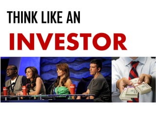 THINK LIKE AN
INVESTOR
 