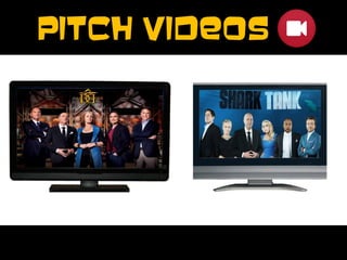 PITCH VIDEOS
 