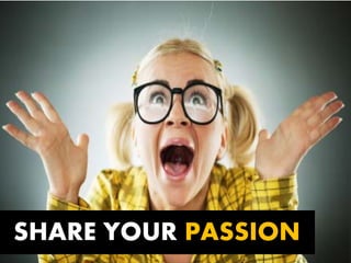 SHARE YOUR PASSION
 
