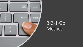 3-2-1-Go
Method
 