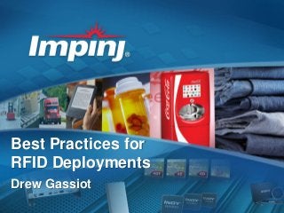 Best Practices for
RFID Deployments
Drew Gassiot

 