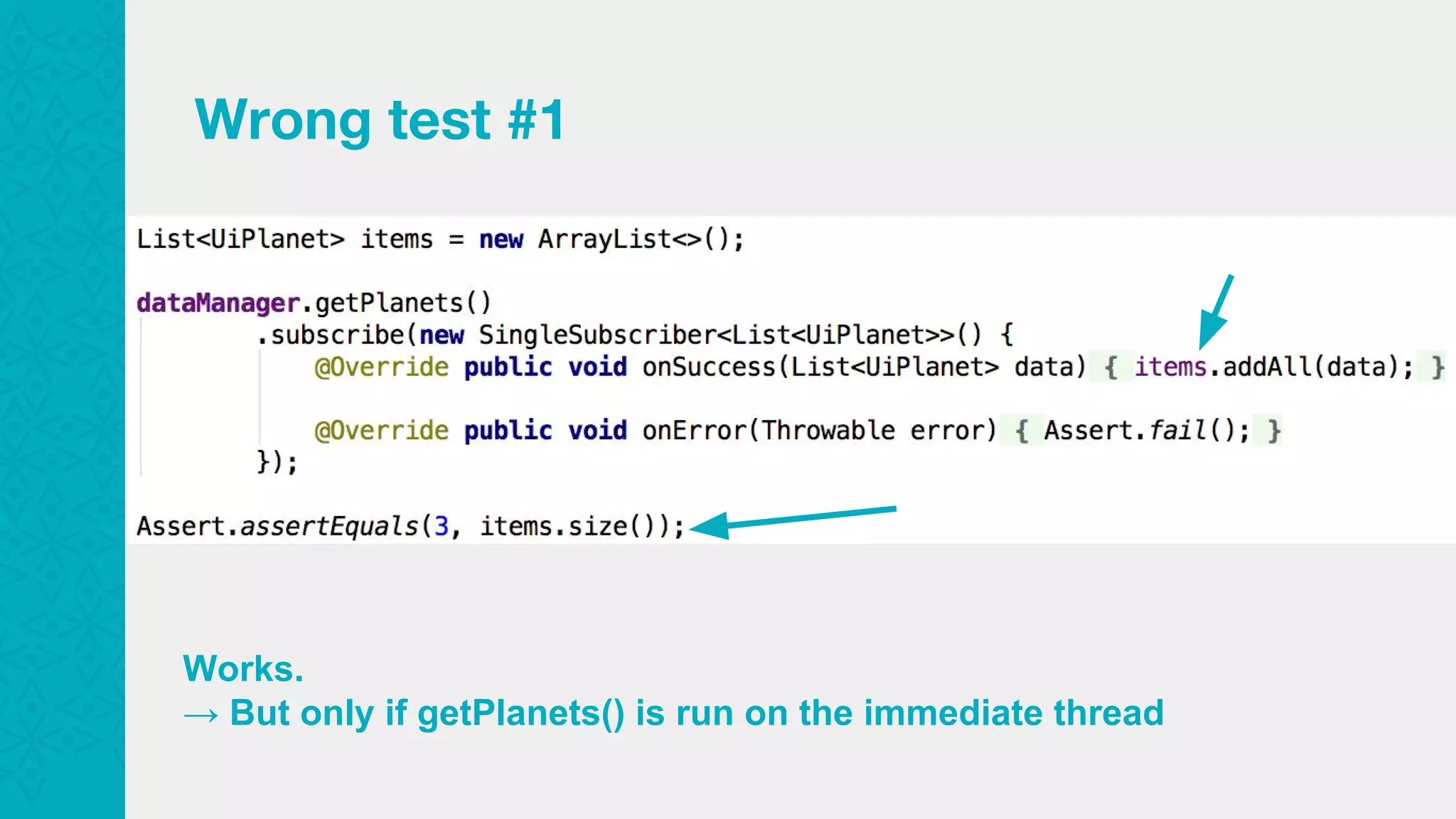 Wrong test #1 Works. → But only if getPlanets() is run on the immediate thread 